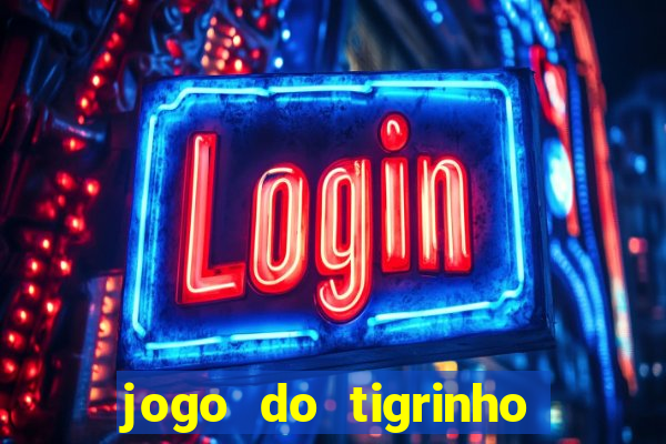 jogo do tigrinho oficial como jogar